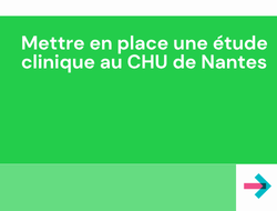 Mettre en place une étude clinique - CHU de Nantes